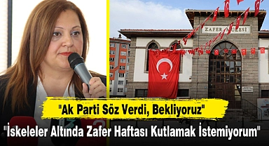 "İskeleler Altında Zafer Haftası Kutlamak İstemiyorum"