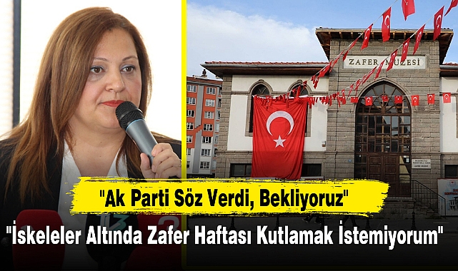 "İskeleler Altında Zafer Haftası Kutlamak İstemiyorum"