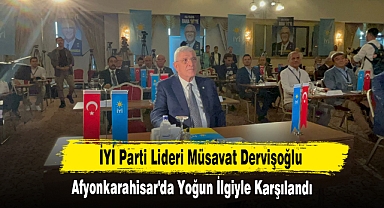 İYİ Parti Lideri Müsavat Dervişoğlu Afyonkarahisar'da Yoğun İlgiyle Karşılandı