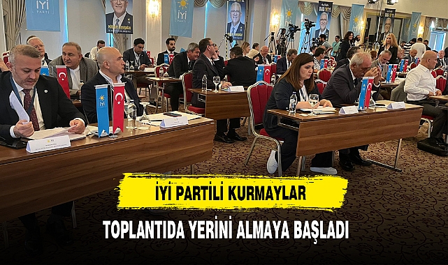 İYİ Partili Kurmaylar Toplantıda Yerini Almaya Başladı
