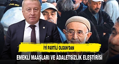 İYİ Partili Olgun'dan Emekli Maaşları ve Adaletsizlik Eleştirisi