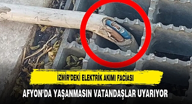 İzmir’deki Elektrik Akımı Faciası Afyon’da Yaşanmasın Vatandaşlar Uyarıyor