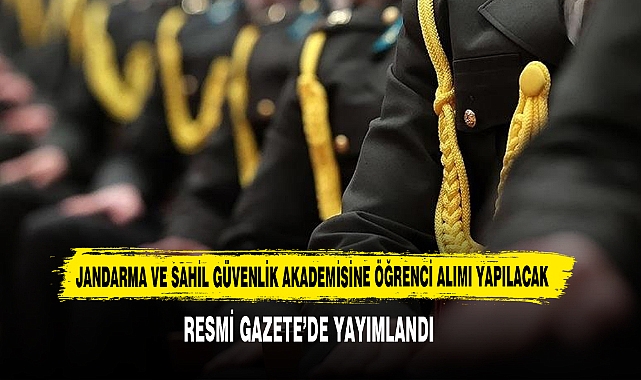 Jandarma Ve Sahil Güvenlik Akademisine Öğrenci Alımı Yapılacak
