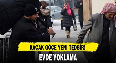 KAÇAK GÖÇE YENİ TEDBİR!