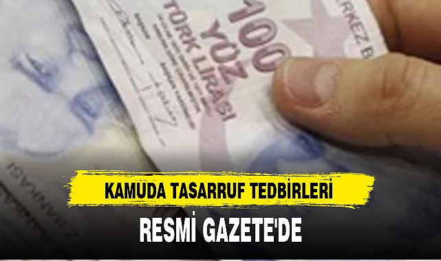 KAMUDA TASARRUF TEDBİRLERİ RESMİ GAZETE'DE