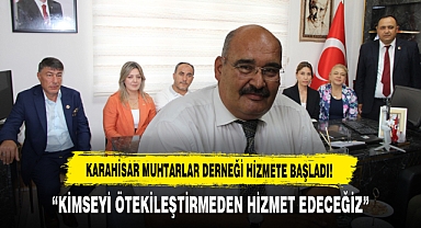 Karahisar Muhtarlar Derneği Hizmete Başladı “Kimseyi Ötekileştirmeden Hizmet Edeceğiz”