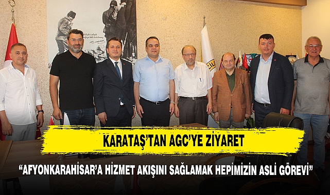 Karataş'tan AGC'ye Ziyaret