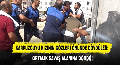 Karpuzcuyu Kızının Gözleri Önünde Dövdüler: Ortalık Savaş Alanına Döndü!