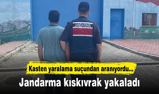 Kasten yaralama suçundan aranan şahsı jandarma yakaladı