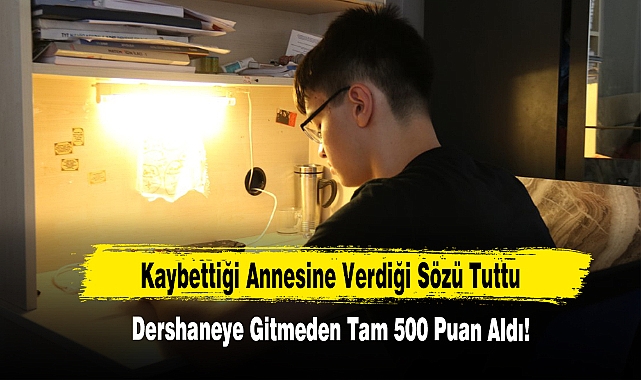 Kaybettiği Annesine Verdiği Sözü Tuttu