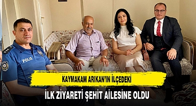 Kaymakam Arıkan'ın İlçedeki ilk Ziyareti Şehit Ailesine Oldu