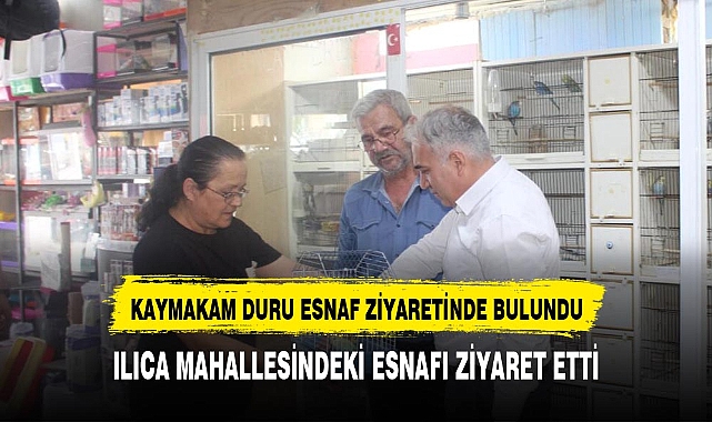 KAYMAKAM DURU ESNAF ZİYARETİNDE BULUNDU.