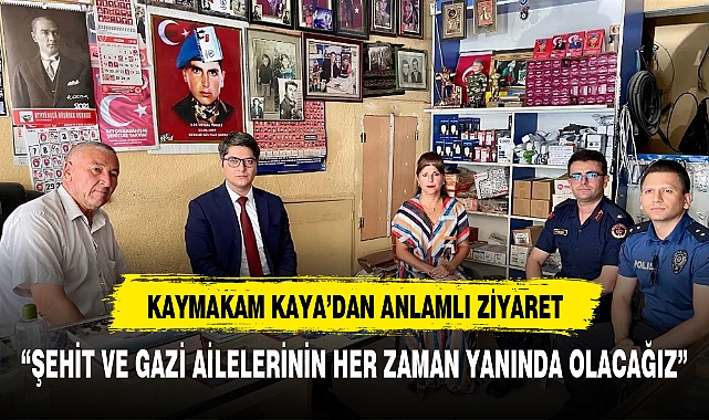 KAYMAKAM KAYA'DAN ANLAMLI ZİYARET