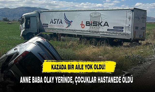 KAZADA BİR AİLE YOK OLDU!