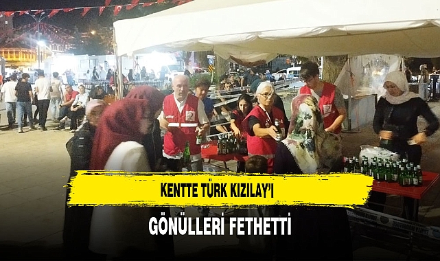 Kentte Türk Kızılay’ı Gönülleri Fethetti
