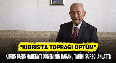 “KIBRIS'TA TOPRAĞI ÖPTÜM”