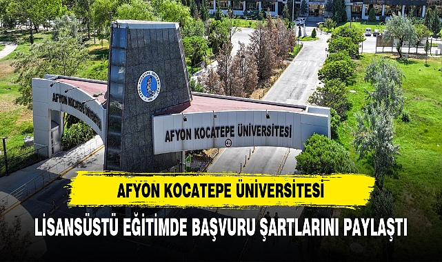 KOCATEPE ÜNİVERSİTESİ LİSANSÜSTÜ BAŞVURU ŞARTLARINI AÇIKLADI