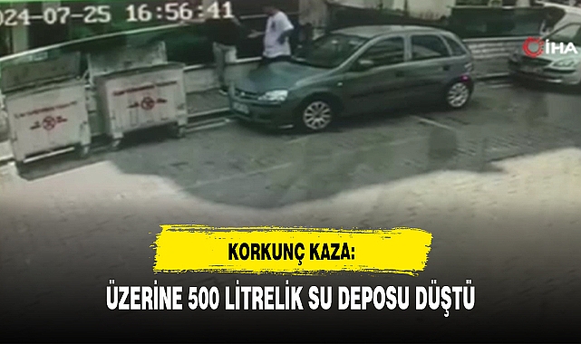 Korkunç Kaza: Üzerine 500 Litrelik Su Deposu Düştü