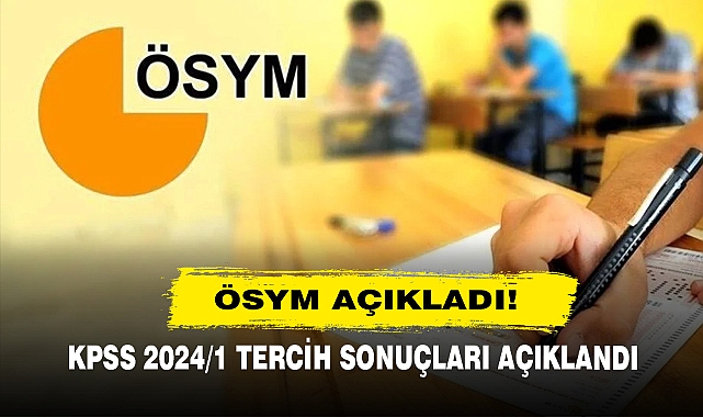 KPSS 2024/1 Tercih Sonuçları Açıklandı