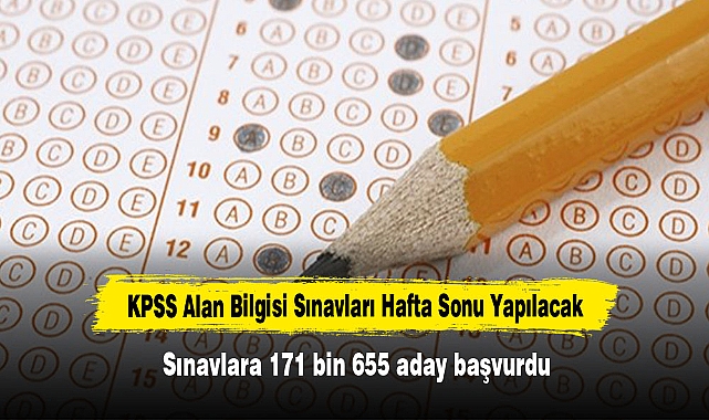 KPSS Alan Bilgisi Sınavları Hafta Sonu Yapılacak