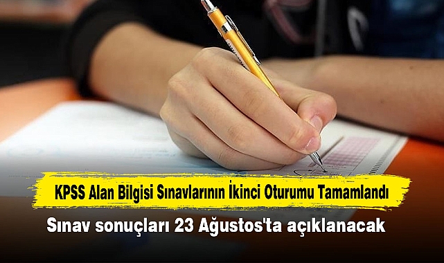 KPSS Alan Bilgisi Sınavlarının İkinci Oturumu Tamamlandı