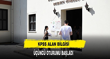 KPSS Alan Bilgisi Üçüncü Oturumu Başladı