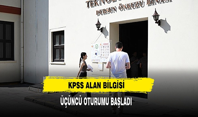 KPSS Alan Bilgisi Üçüncü Oturumu Başladı