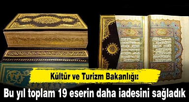 Kültür ve Turizm Bakanlığı: Bu yıl toplam 19 eserin daha iadesini sağladık