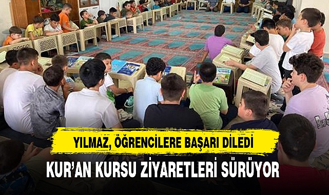 KUR'AN KURSU ZİYARETLERİ SÜRÜYOR