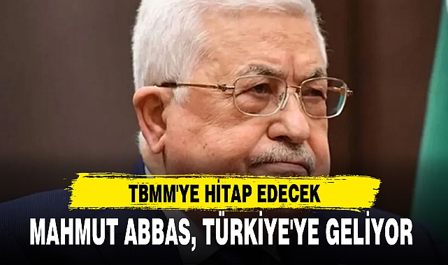 MAHMUT ABBAS, TÜRKİYE'YE GELİYOR