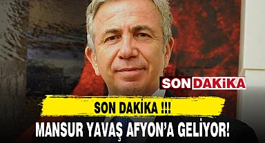 MANSUR YAVAŞ AFYON'A GELİYOR!