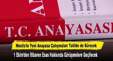 Meclis'te Yeni Anayasa Çalışmaları Tatilde De Sürecek