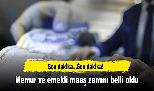 Memur ve emekli maaş zammı belli oldu