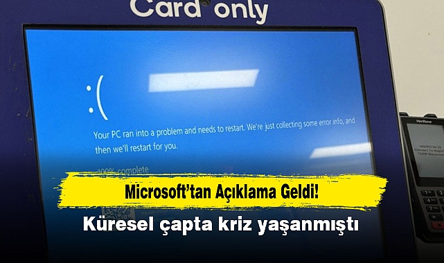 Microsoft’tan Açıklama Geldi!  Küresel çapta kriz yaşanmıştı