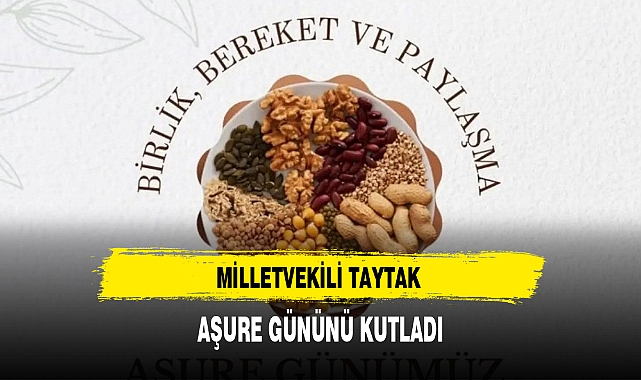 MİLLETVEKİLİ TAYTAK AŞURE GÜNÜNÜ KUTLADI