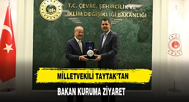 Milletvekili Taytak’tan Bakan Kuruma Ziyaret