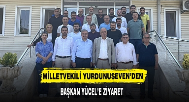 MİLLETVEKİLİ YURDUNUSEVEN’DEN, BAŞKAN YÜCEL’E ZİYARET