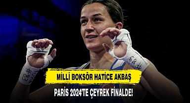MİLLİ BOKSÖR HATİCE AKBAŞ PARİS 2024'TE ÇEYREK FİNALDE!
