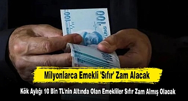 Milyonlarca Emekli 'Sıfır' Zam Alacak