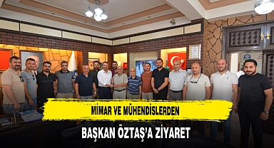 Mimar ve Mühendislerden Başkan Öztaş'a Ziyaret