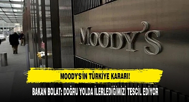 Moody's'in Türkiye Kararı!