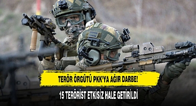 MSB DUYURDU: 15 TERÖRİST ETKİSİZ HALE GETİRİLDİ