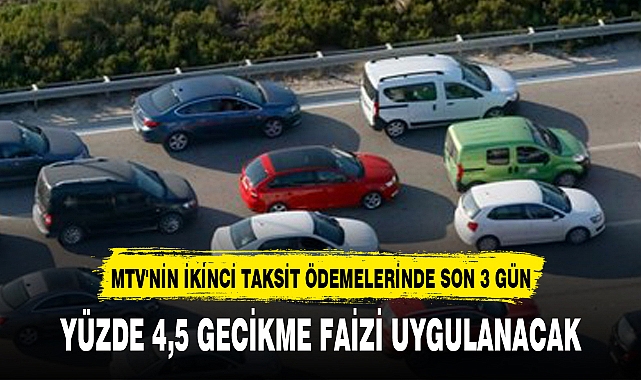 MTV'NİN İKİNCİ TAKSİT ÖDEMELERİNDE SON 3 GÜN