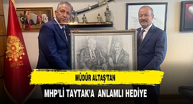 Müdür Altaş’tan MHP’li Taytak’a Anlamlı Hediye