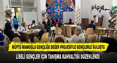 MÜFTÜ İMAMOĞLU GENÇLİĞE DEĞER PROJESİYLE GENÇLERLE BULUŞTU