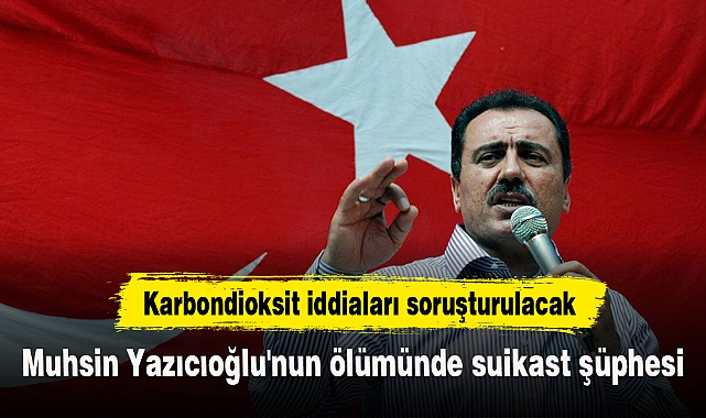 Muhsin Yazıcıoğlu'nun ölümünde suikast şüphesi