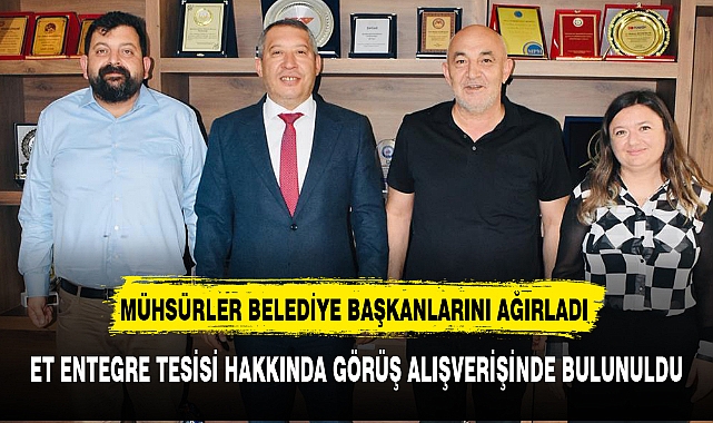 MÜHSÜRLER BELEDİYE BAŞKANLARINI AĞIRLADI