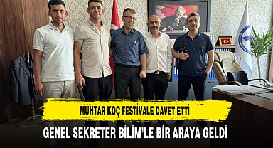 Muhtar Koç Festivale Davet Etti Genel Sekreter Bilim'le Bir Araya Geldi