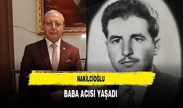 Nakilcioğlu Baba Acısı Yaşadı