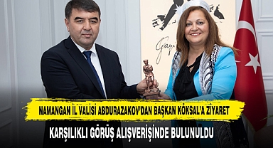 Namangan İl Valisi Abdurazakov’dan Başkan Köksal’a Ziyaret